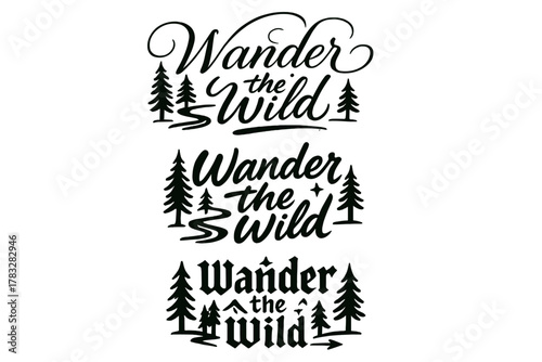 Wander the Wild. Wander the Wild. Create a calligraphy lettering illustration of the phrase: Wander the Wild.