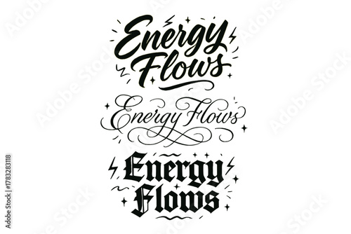 Calligraphy Energy Variations. Energy Flows. Create a calligraphy lettering illustration of the phrase: Energy