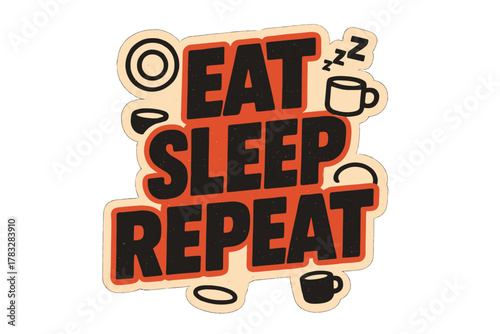 Retro Sticker Design. “Eat Sleep Repeat”. retro sticker block lettering, bold cut-out outline, slight
