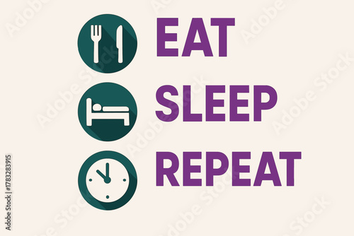Minimalist Daily Routine. “Eat Sleep Repeat”. geometric sans heavy, flat fills, long angled shadows,