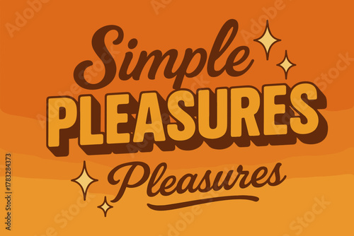 Retro Vibe Aesthetic. “Simple Pleasures”. 70s poster vibe, warm gradient fills, thick outlines, offset shadows