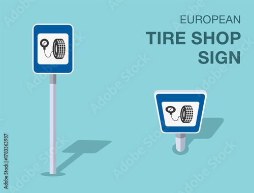 Traffic regulation rules. Isolated european "tire shop" road sign. Front and top view. Flat vector illustration template.