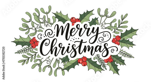Hand drawn merry christmas text surrounded by festive holly berries and mistletoe branches on a white background