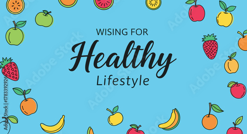 Wishing for a healthy lifestyle, a vibrant illustration featuring various cartoon fruits like apples, bananas, and strawberries on a bright blue background.