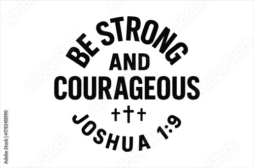 Bold typographic design featuring the words be strong and courageous joshua