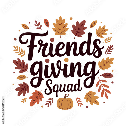 Friendsgiving Squad text surrounded by autumn leaves and a pumpkin illustration.