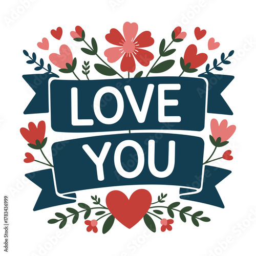 A heartfelt 'Love You' message is framed by floral elements and a ribbon.