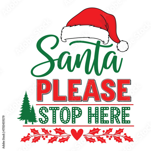 Santa please stop here graphic