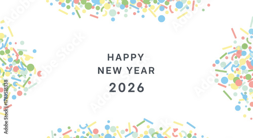 Happy new year 2026 greeting card with colorful confetti and streamers on a clean white background