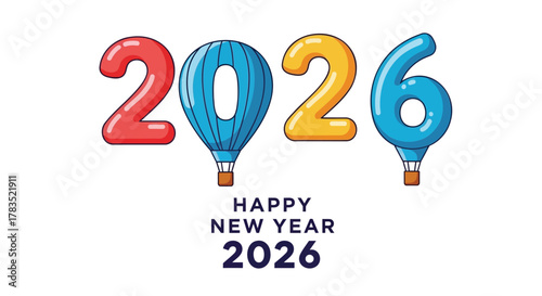 Happy new year 2026 greeting with colorful hot air balloons replacing the numbers zero and six