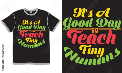 It's A Good Day To Teach Tiny Humans