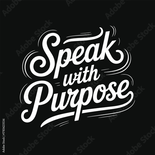 Speak with purpose inspirational quote lettering design