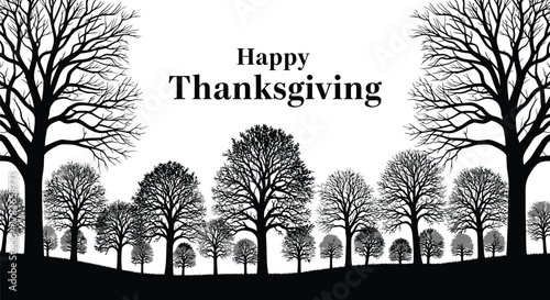 Happy thanksgiving greeting with a silhouette of bare trees and rolling hills in black and white