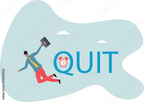 Time to quit day time job, resign from full time career, leaving company or freedom and independence from office job .about a man and his life.