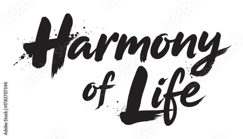 Bold black brushstroke lettering spelling "harmony of life" on a white background, featuring artistic splatter effects for emphasis.