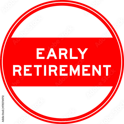 Red color round seal sticker in word early retirement on white background