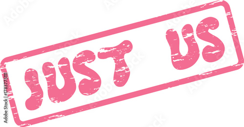 Pink textured stamp displaying the heartfelt words Just Us symbolizing exclusivity and intimacy