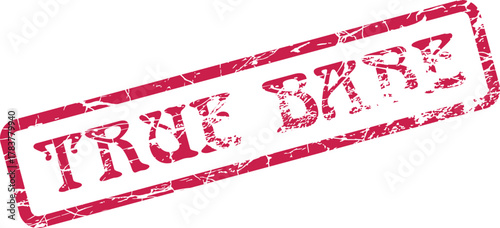 Vibrant red grunge rubber stamp impression clearly stating the powerful message TRUE BARE for authenticity