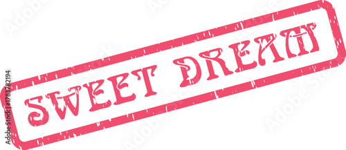 Sweet Dream message in a textured red stamp style signifying desired aspirations and hopeful thoughts