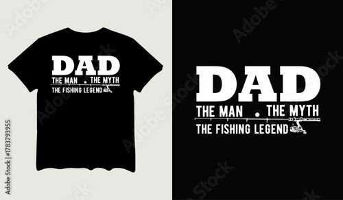 Dad the man the myth the fishing legend t-shirt design for t-shirt quotes or poster svg printable cut file