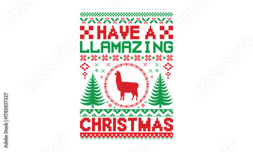 Have A Llamazing Christmas -Christmas T-shirt design, Hand drawn lettering phrase, Cutting and Silhouette, card, illustration for poster, banner, flyer and mug.