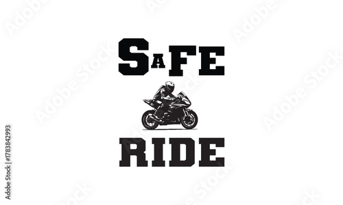 Safe Ride Quotes Biker T Shirt Design. Motorcycle Biker Safety Related T Shirt Design, Motorcycle T Shirt Design, Biker T Shirt Design