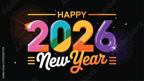 Colorful Happy New Year 2026 Text and Numbers with Sparkles on Black celebration holiday