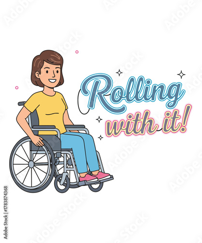 Rolling With It! Wheelchair Woman T-Shirt Design