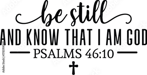 Be Still and Know That I Am God