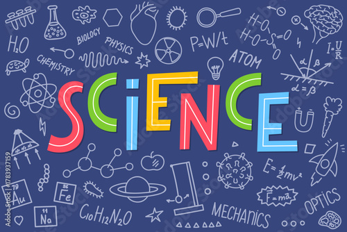 Science. Biology, physics, chemistry. School subjects. Hand drawn doodle with lettering.