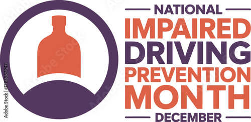 National Impaired Driving Prevention Month awareness graphic highlighting the dangers of drunk driving and alcohol abuse in December.