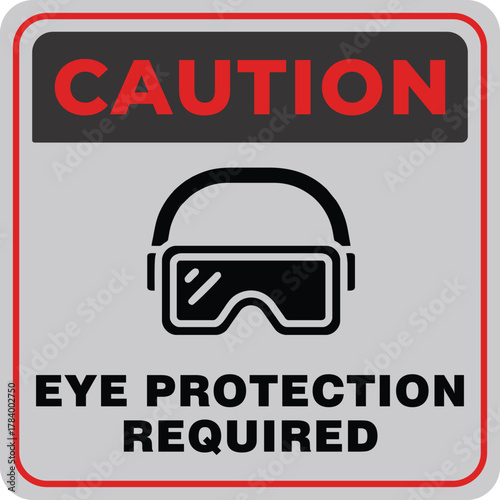 Eye Protection Required Sign | Safety Notice with Goggles Icon for Workplace Hazards and OSHA Compliance | caution eye protection required safety label design, warning eye protection
