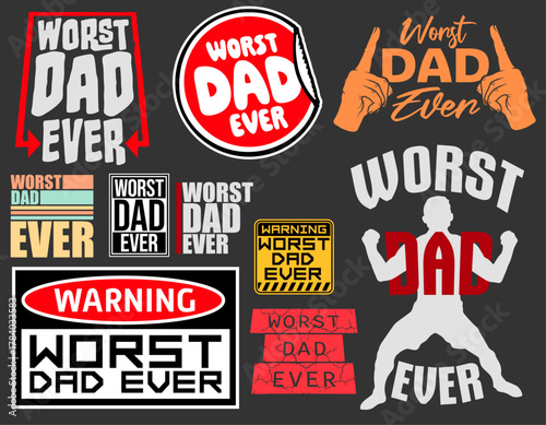 Worst Dad Ever Funny Slogan Sarcastic Father's Day Set of Quote Saying Collection