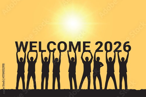 Silhouette of a team of people enthusiastically holding up the large text 'WELCOME 2026' against a bright, warm yellow and orange sunrise background. Symbolizes unity and a fresh start