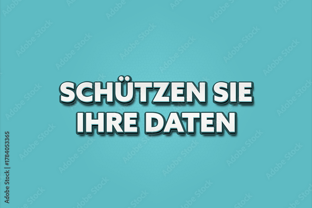 Fototapeta premium Schuetzen Sie Ihre Daten (Protect your data) - A turquoise banner illustration with white text.