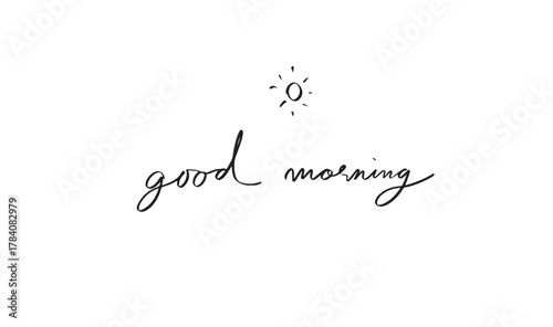 good morning sun drawing element black color text font calligraphy hand written lettering script black color object good morning happy caffeine breakfast positive motivation good morning  inspiration 
