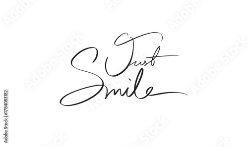 Just smile text font calligraphy hand written lettering script black color object just smile face happy good fun enjoy positive teeth dentist business love pretty just smile cute healthcare message 