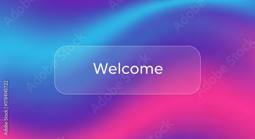 Welcome button in glass morphism style on blurred gradient background with blue and pink colors for website or application design