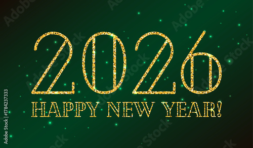 2026 Happy New Year Art Deco style banner, greeting card, poster. Golden glitter text, digits. Shiny 2026 number and glowing particles on dark green emerald background. Vector illustration