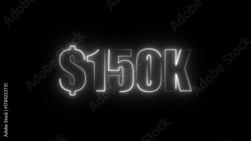 White neon $150K number for finance and success themed animated.Perfect for financial video animation on backgrounds, digital currency, or futuristic money themes.