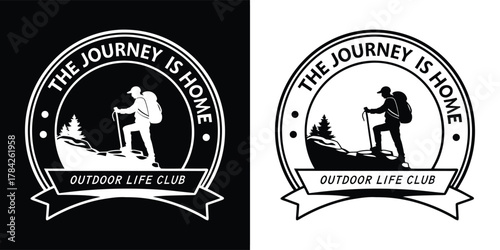 Circular emblem with hiker silhouette and mountains, text reads the journey is home outdoor life club, black and white illustration