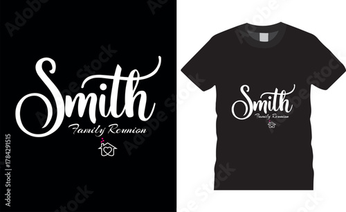 Smith family reunion Family Reunion Typography Vector T shirt Design.