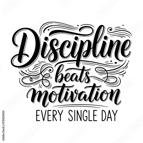Discipline Beats Motivation Every Single Day Motivational Quote Typography