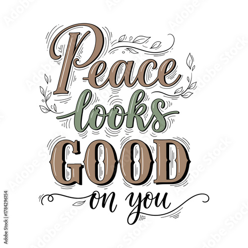 Peace Looks Good On You Inspirational Quote Typography
