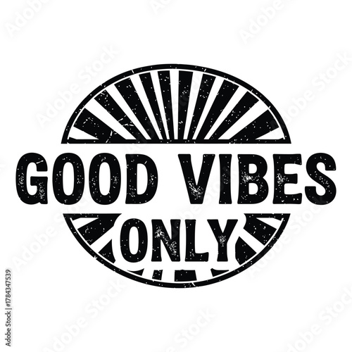 Distressed good vibes only typography design for positive affirmations and motivation