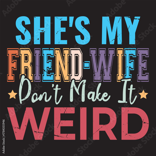She's My Friend-Wife Don’t Make It Weird