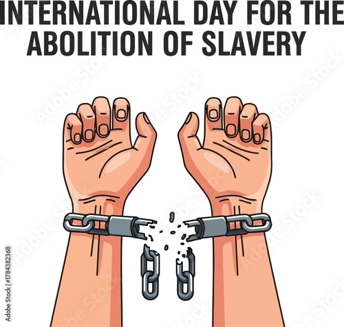 International day for the Abolition of slavery illustration, hands breaking chains