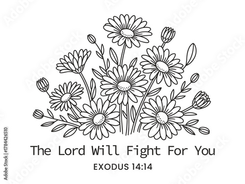 Black and White Daisy Floral Arrangement with Bible Verse exodus 14 the lord will fight for you