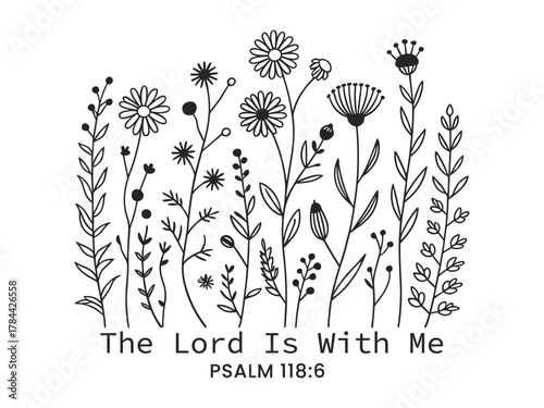 Black and white floral illustration with Bible verse The Lord Is With Me christian