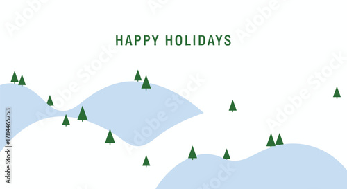 Happy holidays text with abstract winter landscape of snow covered hills and evergreen trees in a minimalist style